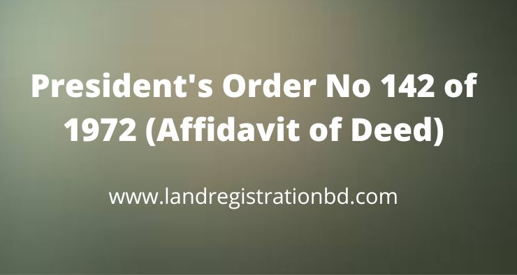 President's Order No 142 of 1972 (Affidavit of Deed)