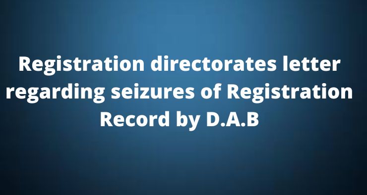 Registration directorates letter regarding seizures of Registration Record by D.A.B
